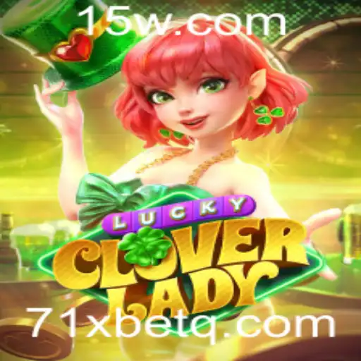 Explorando LuckyCloverLady: Regras e Introdução ao Jogo de Sucesso na 71xbet